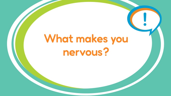 What situations or experiences tend to make you feel nervous? Please Share specific examples that highlight your&nbsp;Nervousness.